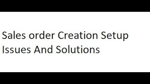 Sales order  Setup  Issues with Solutions