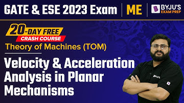 Velocity and Acceleration Analysis in Planar Mechanisms | Theory of Machines | GATE ME 2023 Exam