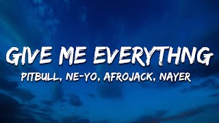 Pitbull - Give Me Everything (Lyrics) Ft. Ne-Yo, Afrojack, Nayer