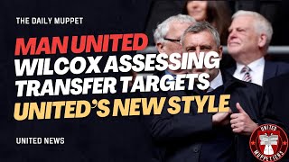 The Daily Muppet | Wilcox Assessing Ten Hag | Manchester United Transfer News