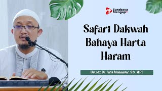 Safari Dakwah : Bahaya Harta Haram - Ustadz Dr. Aris Munandar., S.S., M.P.I