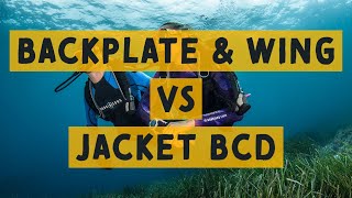 Back Plate And Wing vs Jacket Style BCD, Which Is The Right One?