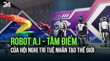 Robot A.I - Tâm điểm của hội nghị trí tuệ nhân tạo thế giới | VTV24