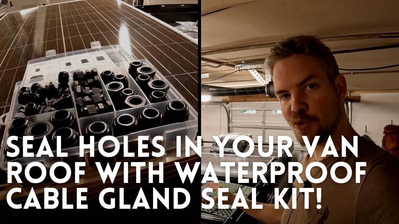 How to Seal Camper Van Roof Holes Using a Waterproof Cable Gland Kit