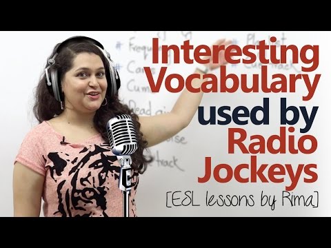 Interesting English vocabulary used by Radio Jockeys - Free English lessons by Rima