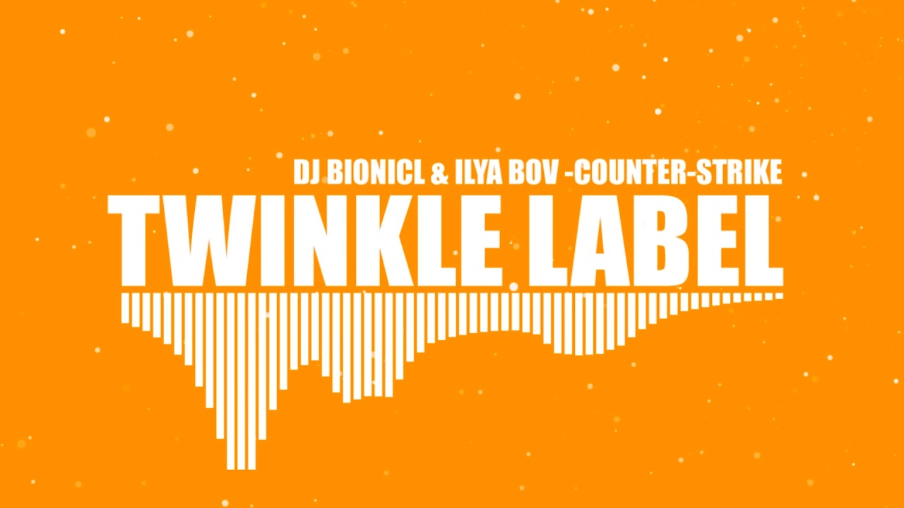 Watch DJ Bionicl & Ilya Bov - Counter Strike | Twinkle Label Release on YouTube Watch DJ Bionicl & Ilya Bov - Counter Strike | Twinkle Label Release on YouTube