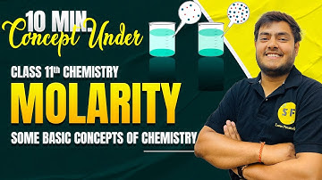 What is Molarity ? | Concept Under 10 Minute Class 11th Some Basic Concepts of Chemistry 2024-25