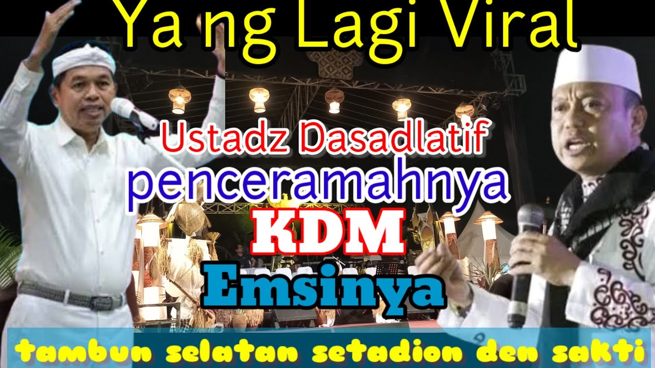  USTADZ DASADLATIF PENCERAMAHNYA KANG DEDI MULYADI EMSINYA