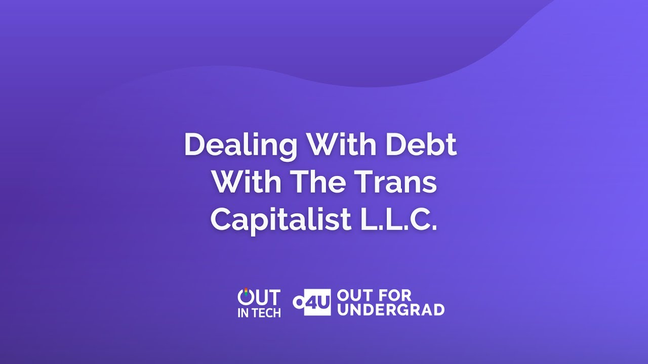 Dealing With Debt With The Trans Capitalist L.L.C.