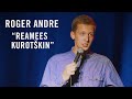 Roger andre  reamees kurotkin