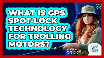What Is GPS Spot-Lock Technology For Trolling Motors? - Chasing Big Fish