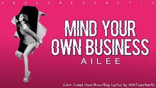 Ailee (에일리) - Mind Your Own Business (너나 잘해) Color Coded Han/Rom/Eng Lyrics