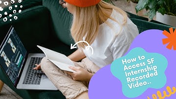 How to Access SF Internship Recorded Video