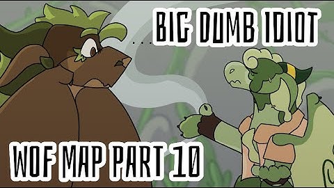 Big Dumb Idiot WOF MAP // Part 10