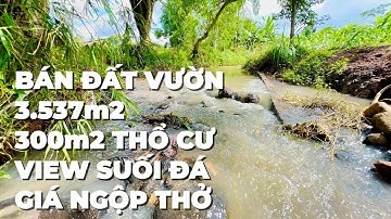 KHÓ KHĂN TÀI CHÍNH! Cần Bán Đất Vườn Có Thổ Cư View Suối Đá Ở BR-VT
