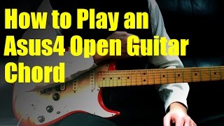 how to play an asus4 open guitar chord
