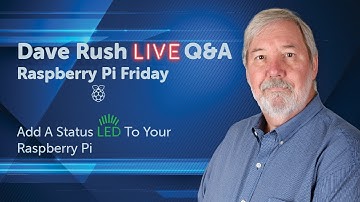 Add a Status LED to Your Raspberry Pi - Dave Rush LIVE Q&A (10/30/2020)