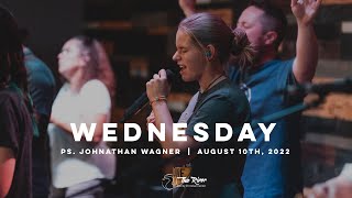 WEDNESDAY | Pastor Johnathan Wagner | The River FCC | 8.10.22