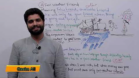 A Fair Weather Friend Idiom | Meaning | Origin | Examples | Idioms | Lecture 31 | Dr. Qasim Ali