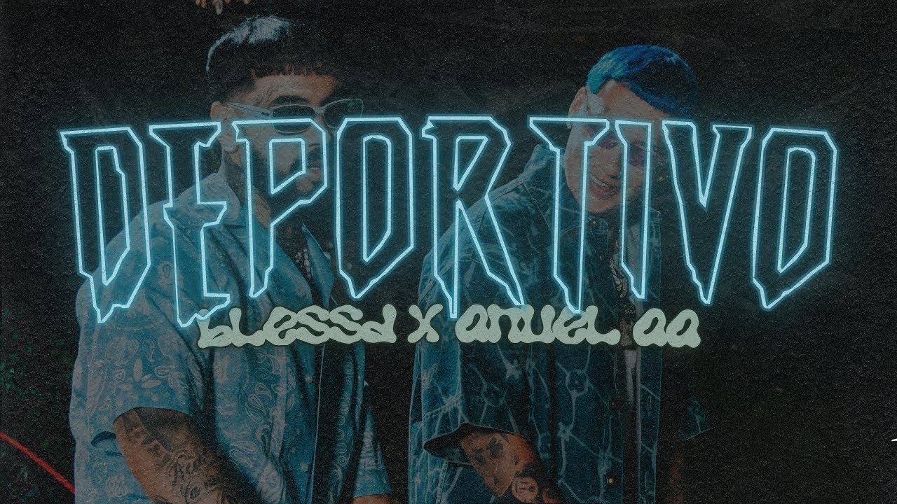 BLESSD ❌ ANUEL AA - DEPORTIVO [Letra]