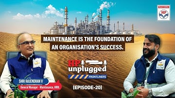 HP Unplugged Frontliners EP.20 | Shri Rajendran V on Rajasthan Refinery & Leading with Purpose
