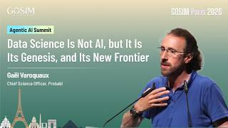 Gaël Varoquaux: Data Science Is Not AI, but Its Genesis & New Frontier | GOSIM Paris 2026