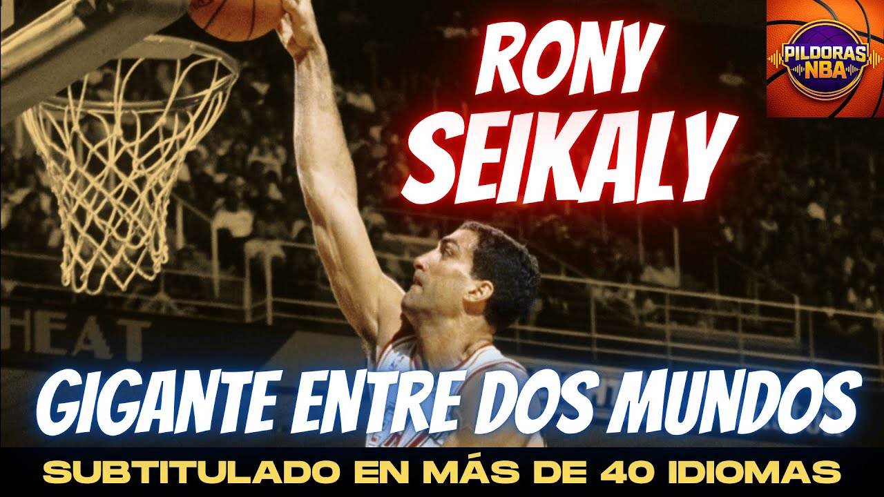RONY SEIKALY - Gigante entre dos mundos - Biografía - Píldora nba Nba player biography