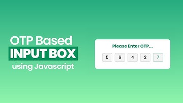 OTP Based Input Field using HTML, CSS and Javascript - Auto Focus Input Field