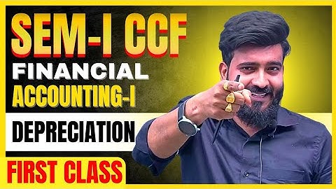 SEM-I CCF: F.A-I DEPRECIATION 2025