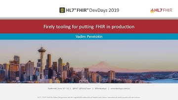 Vadim Peretokin - Firely tooling for putting FHIR in production | DevDays Redmond 2019