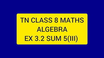 TN CLASS 8 MATHS ALGEBRA EX 3.2 SUM 5(III)