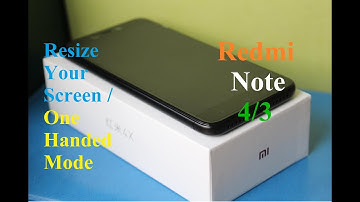 How to enable one handed mode/change screen size Redmi Note 4/3