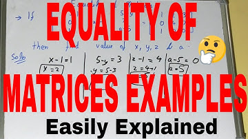 Equality of matrices|Matrices equality examples|How to solve equal matrices|Equal matrices example