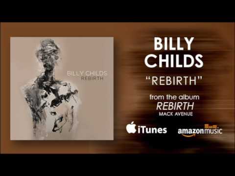Billy Childs - "Rebirth"