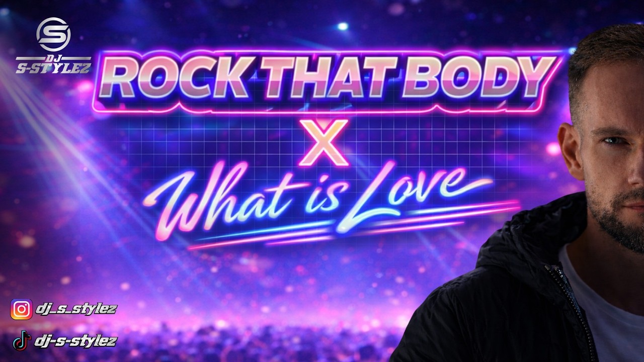 Black Eyed Peas - Rock that body X Haddaway - What is love (DJ S-Stylez Mashup)