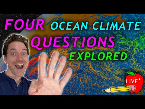 FOUR OCEAN CLIMATE QUESTIONS: EXPLORED