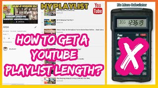 An Easy Way To Get A Youtube Playlist Length