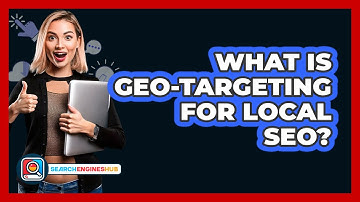 What Is Geo-targeting For Local SEO? - SearchEnginesHub.com