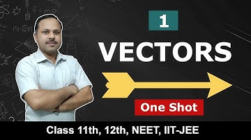 Vectors | Complete One Shot Video | 11th Physics #cbse #neet #iit