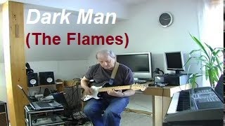 Video thumbnail of "Dark Man (The Flames)"