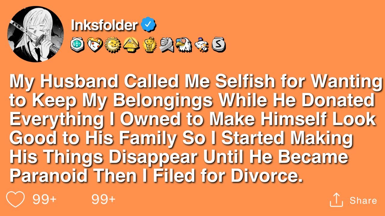 My Husband Called Me Selfish for Wanting to Keep My Belongings While He Donated Everything I Owned..