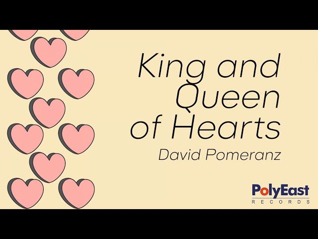 David Pomeranz - King And Queen Of Hearts - (Official Lyric Video