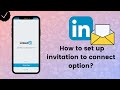 How to set up invitation to connect option on LinkedIn?