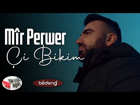 MÎR PERWER - ÇI BIKIM / 2021 KLİP [Official Music Video]