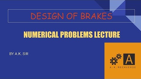 DESIGN OF BRAKES (MACHINE DESIGN)| NUMERICAL LECTURE 2|