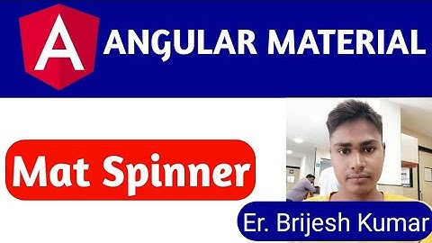 Mat Spinner | Angular Material Spinner tutorial | How to use mat Spinner tutorial for beginner