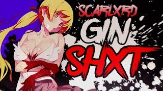 [Scarlxrd] - Gin Shxt - Kizumonogatari (AMV).