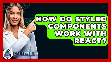 How Do Styled Components Work With React? - Next LVL Programming