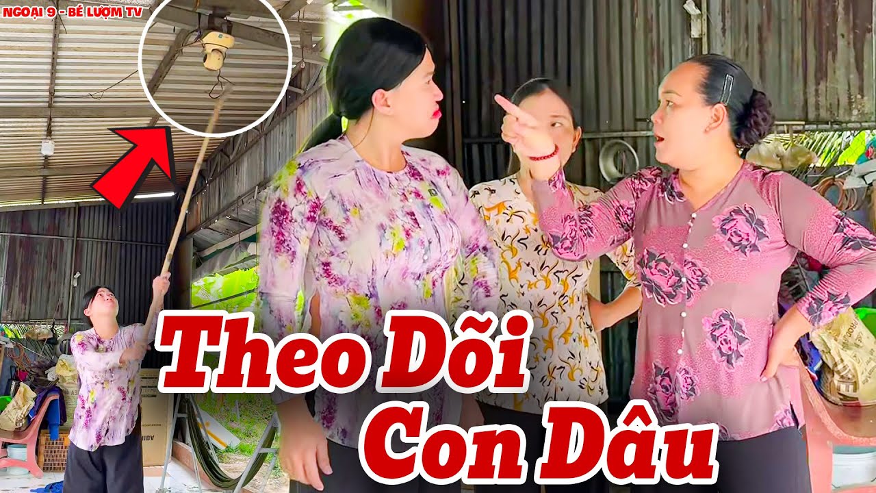 Mẹ Chồng Lắp Camera Theo Dõi Con Dâu Và Cái Kết | Ngoại 9 - Bé Lượm TV