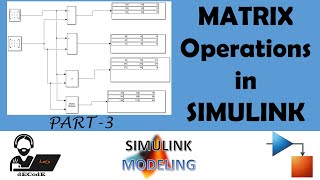 Matrix Operations in SIMULINK || let's dECodE || Part-3 || Simulink Basics